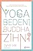 Yoga Bedeni, Buddha Zihni