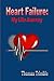 Heart Failure: My Life Journey (Congestive Heart Failure Support)