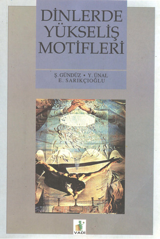 Dinlerde Yükseliş Motifleri