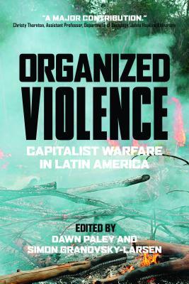 Organized Violence: Capitalist Warfare in Latin America (Paperback)