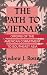 The Path To Vietnam: Origins of the American Commitment to Southeast Asia