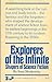 Explorers of the Infinite: ...