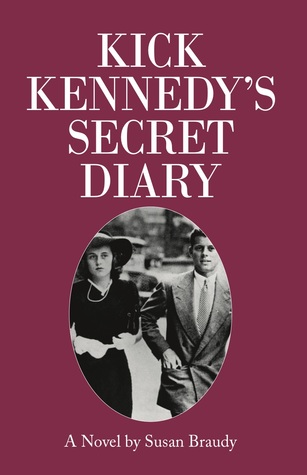 Kick Kennedy's Secret Diary by Susan Braudy