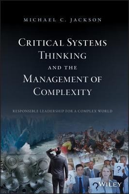 Critical Systems Thinking and the Management of Complexity (Hardcover)