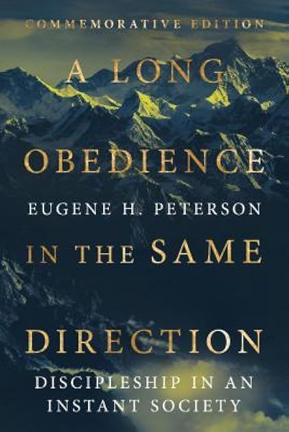 A Long Obedience in the Same Direction: Discipleship in an Instant Society