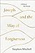 Joseph and the Way of Forgi...