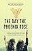 The Day The Phoenix Rose (T...