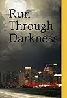 Run Through Darkness