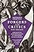 Forgers and Critics, New Edition: Creativity and Duplicity in Western Scholarship