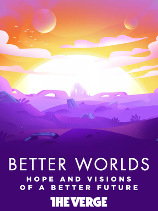 Better Worlds