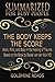 Summary: The Body Keeps the Score - Summarized for Busy People: Brain, Mind, and Body in the Healing of Trauma: Based on the Book by Bessel van der Kolk MD
