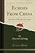 Echoes From China: The Story of My Life and Lectures (Classic Reprint)