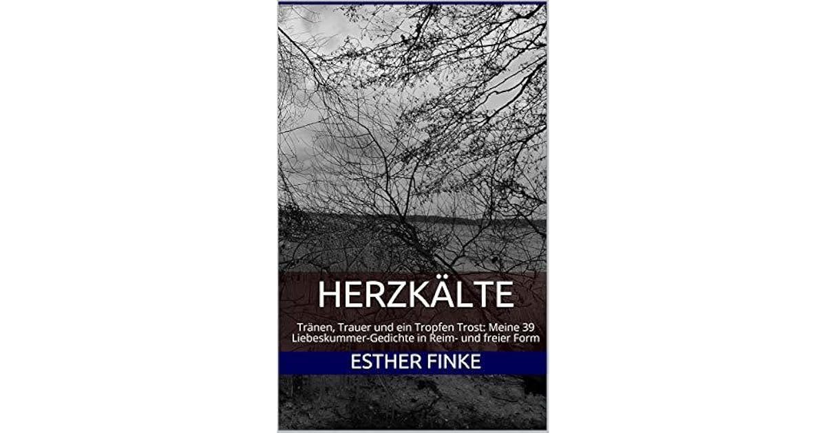 Herzkalte Tranen Trauer Und Ein Tropfen Trost Meine 39