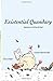 Existential Quandary by Cassy Ledger Christie Valen...
