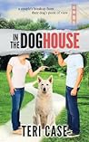 In the Doghouse by Teri Case