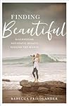 Finding Beautiful by Rebecca Friedlander