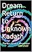 Dream Return to Unknown Kad...