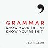 Grammar: Know Your Shit Or Know You're Shit