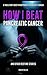 How I Beat Pancreatic Cancer by Robert Miller