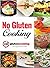 No Gluten Cooking: Over 370...