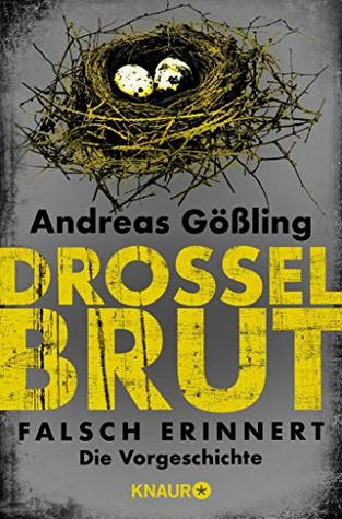 Drosselbrut - Falsch erinnert: Die Vorgeschichte (German Edition)