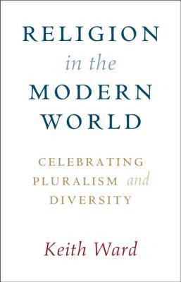 Religion in the Modern World: Celebrating Pluralism and Diversity (Hardcover)