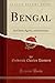 Bengal (Classic Reprint): I...