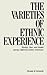The Varieties of Ethnic Experience: Kinship, Class, and Gender among California Italian-Americans (The Anthropology of Contemporary Issues)
