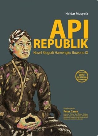 Api Republik Novel Biografi Hamengku Buwono Ix By Haidar Musyafa