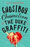 Ghostboy, Chameleon & the Duke of Graffiti by Olivia Wildenstein