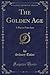 The Golden Age: A Play in F...