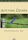Affetmek Üzerine