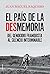 El país de la desmemoria: Del genocidio franquista al silencio interminable