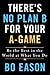 There's No Plan B for Your A-Game: Be the Best in the World at What You Do