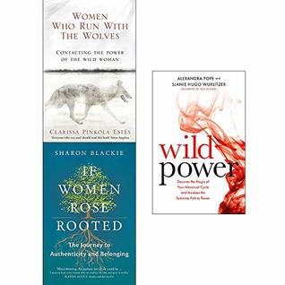 Women Who Run With The Wolves / If Women Rose Rooted / Wild Power (Paperback)