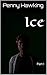 Ice: Part I