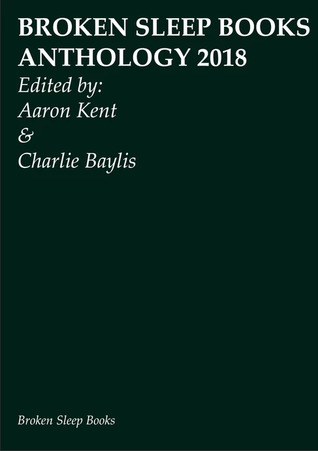 Broken Sleep Books Anthology 2018