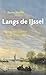 Langs de IJssel by Kester Freriks