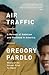 Air Traffic: A Memoir of Ambition and Manhood in America