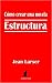 Cómo crear una novela. Estructura