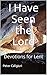 I Have Seen the Lord: Devot...