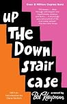 Up the Down Stair...