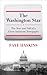 The Evening Star: The Rise and Fall of a Great Washington Newspaper