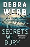 The Secrets We Bury by Debra Webb The Secrets We Bury by Debra Webb
