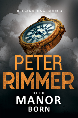 To the Manor Born (The Brigandshaw Chronicles #4)