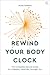 Rewind Your Body Clock by Jayney Goddard