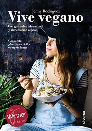 Vive vegano: Una guía sobre ética animal y alimentación vegetal (Kindle Edition)