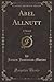 Abel Allnutt, Vol. 1 of 3: ...