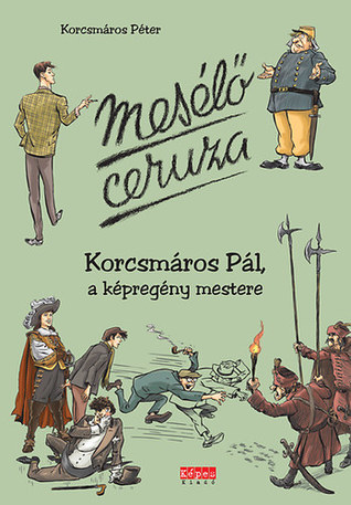 Mesélő ceruza - Korcsmáros Pál, a képregény mestere (Paperback)