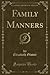 Family Manners (Classic Reprint)